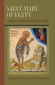 Title: Saint Mary of Egypt: Three Medieval Lives in Verse Volume 209, Author: Ronald Pepin