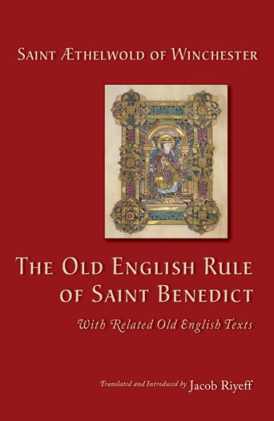 The Old English Rule of Saint Benedict: With Related Old English Texts Volume 264