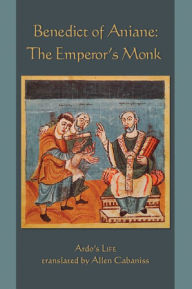 Title: Benedict of Aniane: The Emperor's Monk, Author: Allen Cabaniss