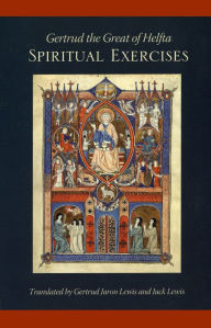 Title: Spiritual Exercises: Volume 49, Author: Gertrud the Great of Helfta