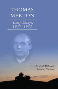 Title: Thomas Merton: Early Essays, 1947-1952, Author: Jonathan Montaldo