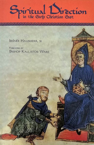 Spiritual Direction in the Early Christian East: Volume 116