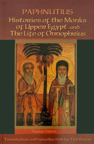 Title: Histories of the Monks of Upper Egypt and the Life of Onnophrius, Author: Tim Vivian