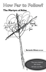 Title: How Far to Follow: The Martyrs of Atlas, Author: Bernardo Olivera