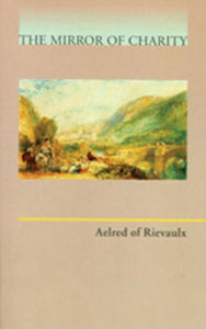 Title: Mirror of Charity: Volume 17, Author: Aelred of Rievaulx