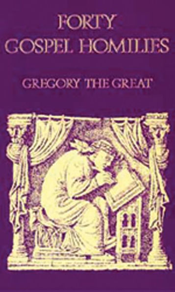 Forty Gospel Homilies: Gregory the Great