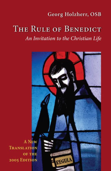 The Rule of Benedict: An Invitation to the Christian Life