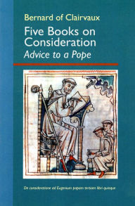 Title: Five Books on Consideration: Advice to a Pope: Volume 37, Author: Bernard of Clairvaux