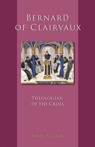 Bernard of Clairvaux: Theologian of the Cross