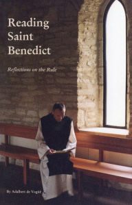 Title: Reading Saint Benedict: Reflections on the Rule (Cistercian Studies Series), Author: Adalbert de Vogue