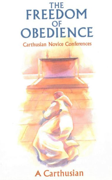Freedom of Obedience, Volume 172: Carthusian Novice Conferences