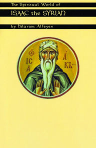 Title: The Spiritual World of Isaac the Syrian, Author: Hilarion Alfeyev