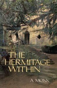 Title: The Hermitage Within: Spirituality of the Desert by a Monk Volume 180, Author: Alan Neame