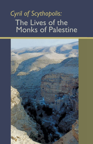 Cyril of Scythopolis: The Lives of the Monks of Palestine