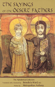 Title: Sayings of the Desert Fathers: The Alphabetical Collection, Author: Benedicta Ward