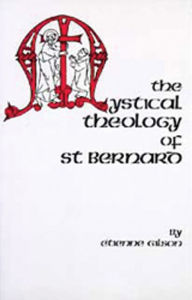 Title: The Mystical Theology Of St Bernard, Author: Etienne Gilson