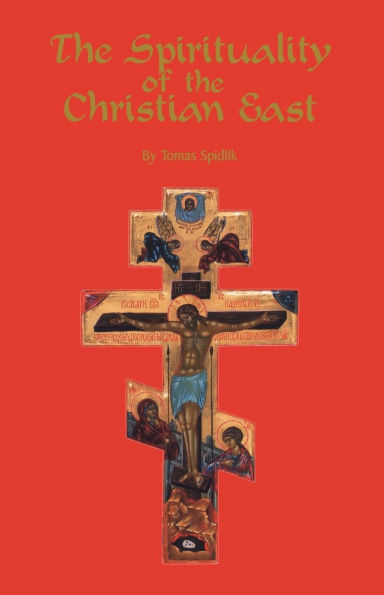 The Spirituality of the Christian East: A Systematic Handbook Volume 1