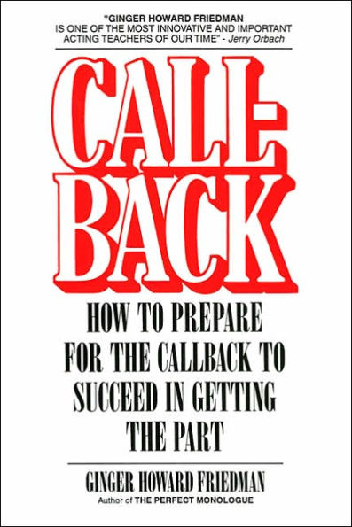 Callback: How to Prepare for the Callback to Succeed in Getting the Part