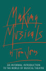 Making Musicals: An Informal Introduction to the World of Musical Theater