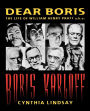 Dear Boris: The Life of William Henry Pratt a.k.a. Boris Karloff