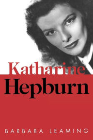 Title: Katharine Hepburn, Author: Barbara Leaming