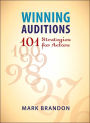 Winning Auditions: 101 Strategies for Actors