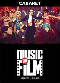 Title: Cabaret: Music on Film Series, Author: Stephen Tropiano