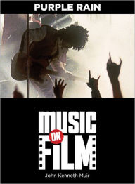 Title: Purple Rain: Music on Film Series, Author: John Kenneth Muir