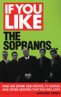 If You Like The Sopranos: Here Are Over 150 Movies, TV Shows and Other Oddities That You Will Love