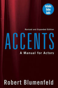 Title: Accents: A Manual for Actors / Edition 2, Author: Robert Blumenfeld