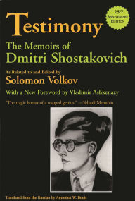Title: Testimony: The Memoirs of Dmitri Shostakovich, Author: Dmitri Shostakovich