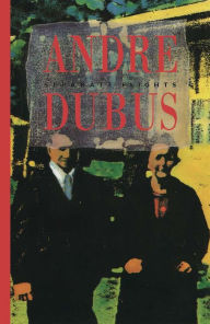 Title: Separate Flights: A Novella and Seven Short Stories, Author: Andre Dubus