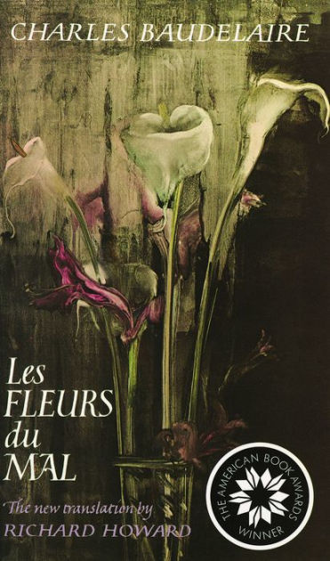 Les Fleurs du Mal: The New Translation by Richard Howard by Charles ...