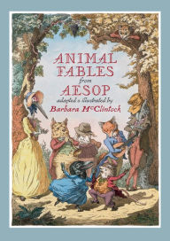 Title: Animal Fables from Aesop, Author: Barbara McClintock