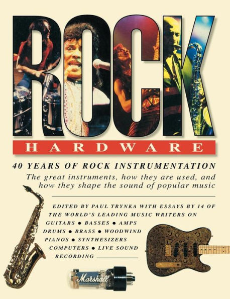 Rock Hardware: 40 Years of Rock Instrumentation