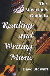 Title: The Musician's Guide to Reading & Writing Music / Edition 2, Author: Dave Stewart