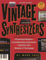 Vintage Synthesizers: Groundbreaking Instruments and Pioneering Designers of Electronic Music Synthesizers