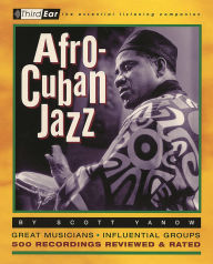 Title: Afro-Cuban Jazz: Third Ear: The Essential Listening Companion, Author: Scott Yanow