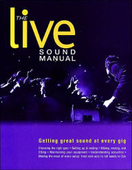 Title: The Live Sound Manual: Getting Great Sound at Every Gig, Author: Ben Duncan