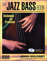 Title: The Jazz Bass Book: Technique and Tradition, Author: John Goldsby