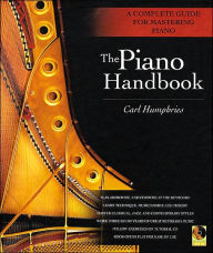 Title: The Piano Handbook: A Complete Guide for Mastering Piano, Author: Carl Humphries
