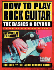 Title: How to Play Rock Guitar: The Basics & Beyond, Author: Various Authors