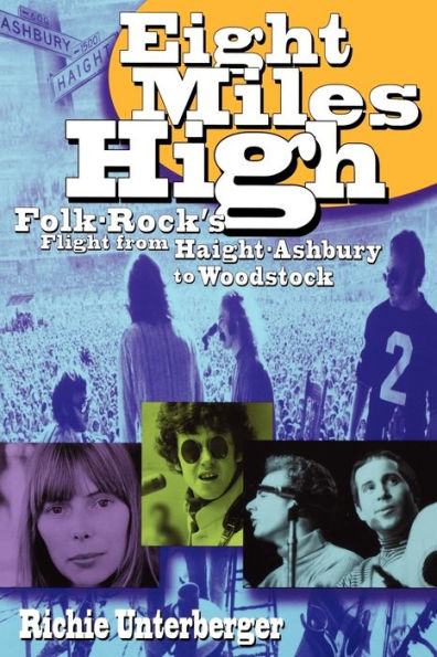 Eight Miles High: Folk-Rock's Flight from Haight-Ashbury to Woodstock