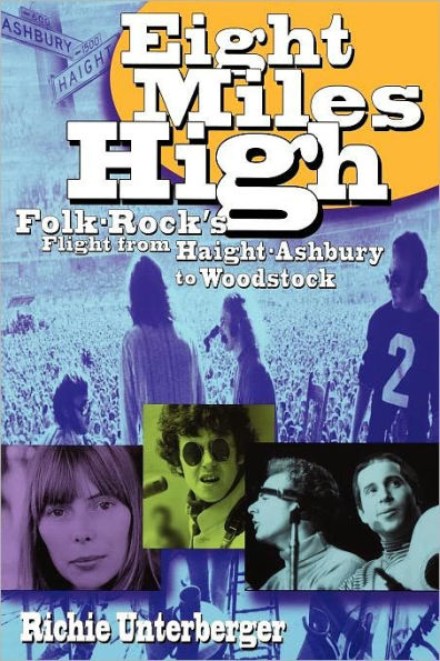 Eight Miles High: Folk-Rock's Flight from Haight-Ashbury to Woodstock