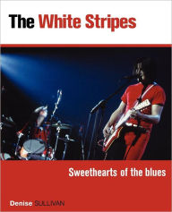 Title: White Stripes: Sweethearts of the Blues, Author: Denise Sullivan