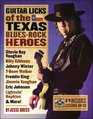 Title: Guitar Licks of the Texas Blues Rock Heroes, Author: Jesse Gress