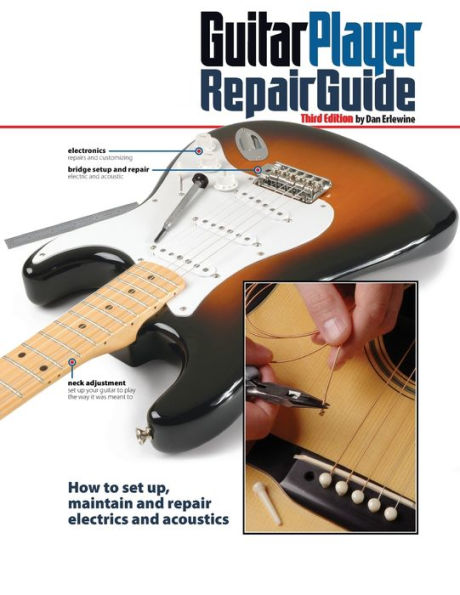 The Guitar Player Repair Guide - 3rd