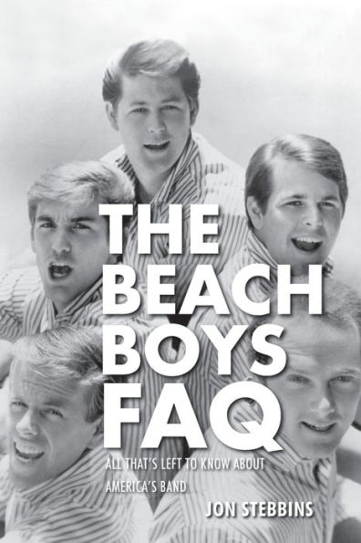 The Beach Boys FAQ: All That's Left to Know About America's Band