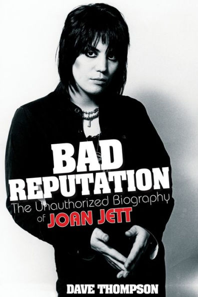 Bad Reputation: The Unauthorized Biography of Joan Jett