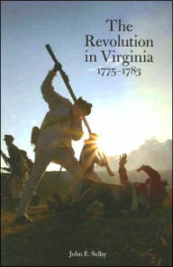 Title: Revolution in Virginia, with a new Foreword / Edition 2, Author: John E. Selby